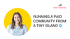 Running a paid community from a tiny Scottish island